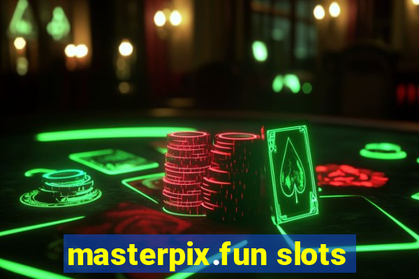 masterpix.fun slots